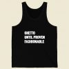 Ghetto Until Proven Fashionable Retro Mens Tank Top