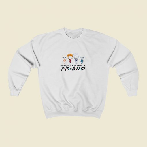 Golden Girls Thank You For Being A Friend Sweatshirt Street Style