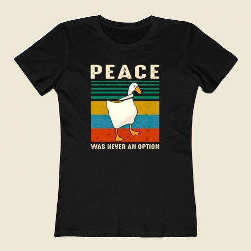 Goose Peace Was Never An Option 80s Womens T shirt