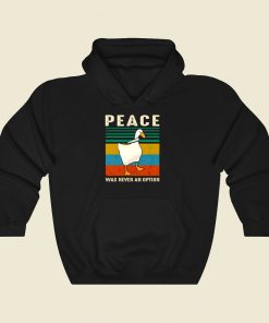 Goose Peace Was Never An Option Cool Hoodie Fashion