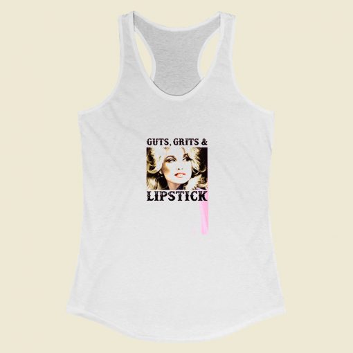 Grltee Dolly Parton Guts Grits And Lipstick Racerback Tank Top Style