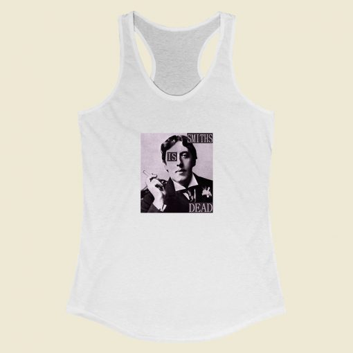 Grltee The Smiths Is Dead Oscar Wilde Morrissey Racerback Tank Top Style