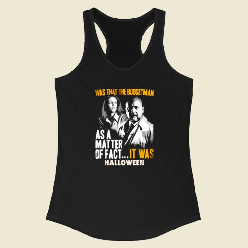 Halloween Was That The Boogeyman Racerback Tank Top