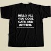 Hello All You Cool Cats And Kittens Tiger King 80s Mens T Shirt