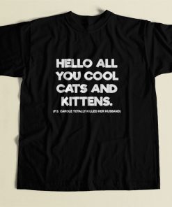 Hello All You Cool Cats And Kittens Tiger King 80s Mens T Shirt