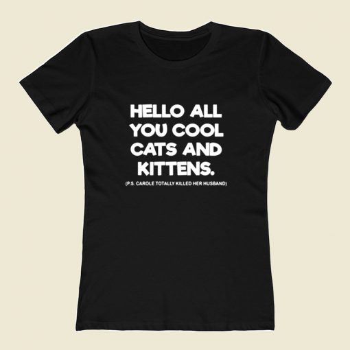 Hello All You Cool Cats And Kittens Tiger King 80s Womens T shirt