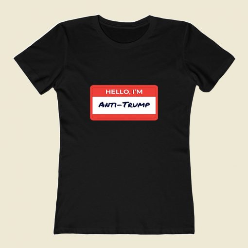 Hello Im Anti Trump 80s Womens T shirt