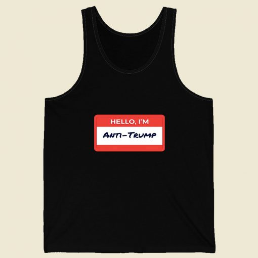 Hello Im Anti Trump Retro Mens Tank Top