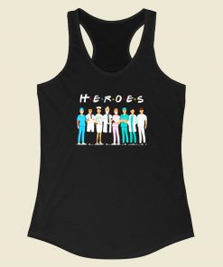 Heroes Doctors And Nurses We Fight For You Racerback Tank Top