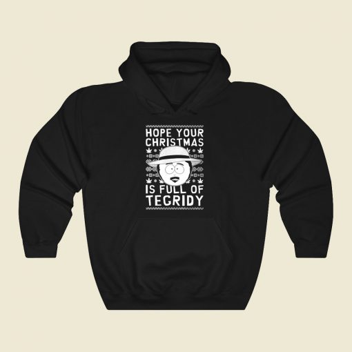 Hope Your Christmas Is Full Of Tegridy Cool Hoodie Fashion