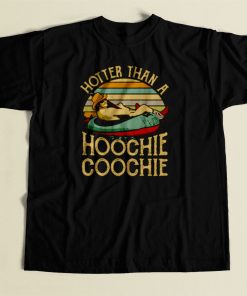 Hotter Than A Hoochie Coochie 80s Mens T Shirt