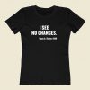 I See No Changes Tupac Shakur 80s Womens T shirt