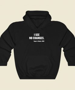 I See No Changes Tupac Shakur Cool Hoodie Fashion