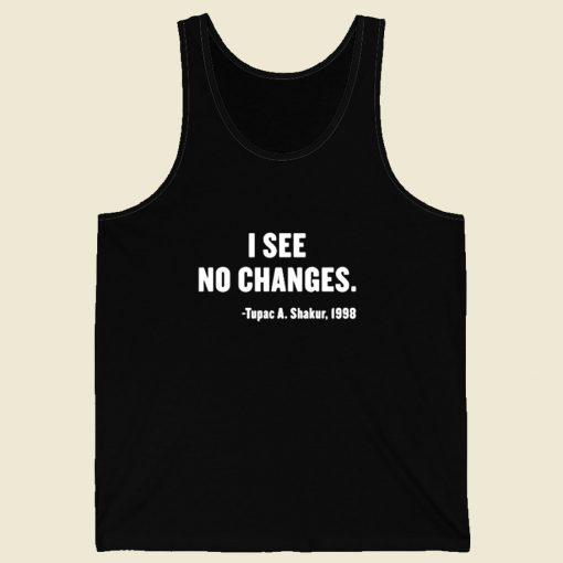 I See No Changes Tupac Shakur Retro Mens Tank Top