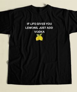 If Life Gives You Lemons Just Add Vodka 80s Mens T Shirt