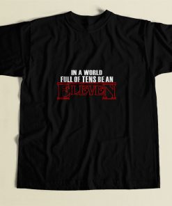 In A World Full Of Tens Be An Eleven 80s Mens T Shirt