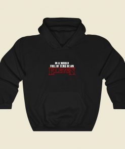 In A World Full Of Tens Be An Eleven Cool Hoodie Fashion