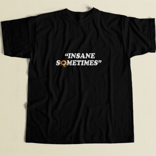 Insane Sometim 80s Mens T Shirt