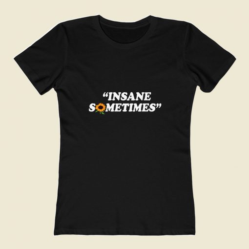 Insane Sometim 80s Womens T shirt