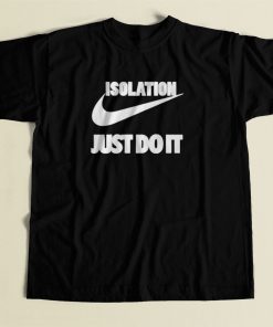 Isolation Just Do It 80s Mens T Shirt