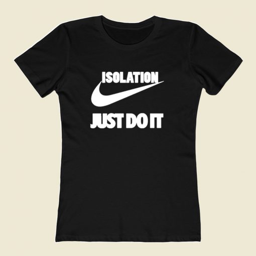 Isolation Just Do It 80s Womens T shirt