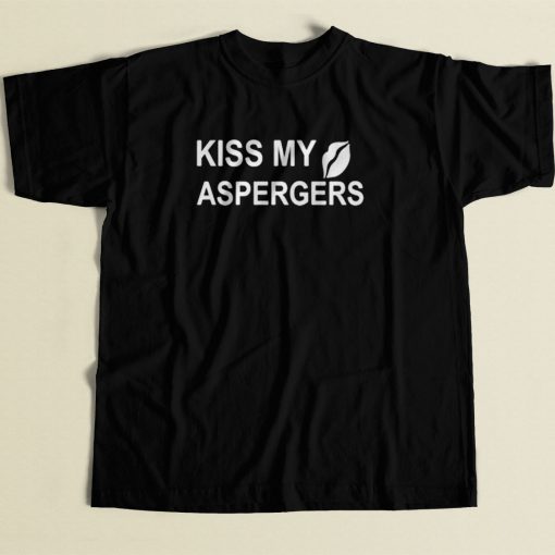 Kiss My Aspergers 80s Mens T Shirt