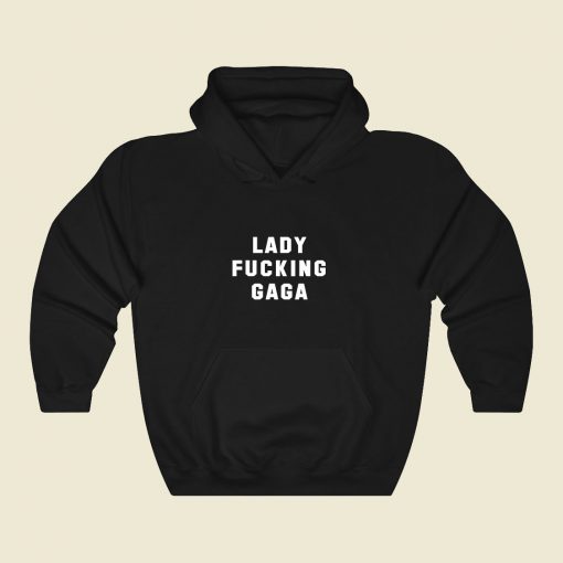 Lady Fucking Gaga Cool Hoodie Fashion