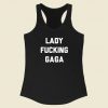 Lady Fucking Gaga Racerback Tank Top Fashionable