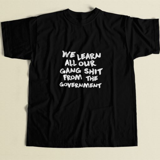 Learn All Our Gang Shit Government 80s Mens T Shirt