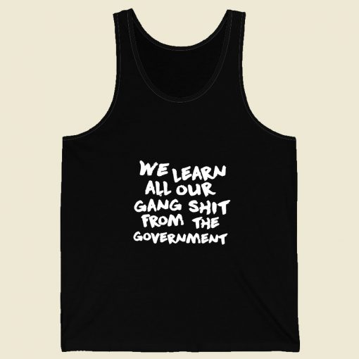 Learn All Our Gang Shit Government Retro Mens Tank Top