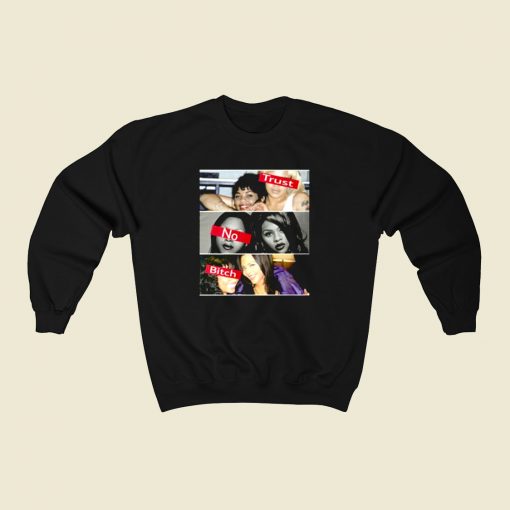 Lil Kim Trust No Bitch 80s Sweatshirt Style