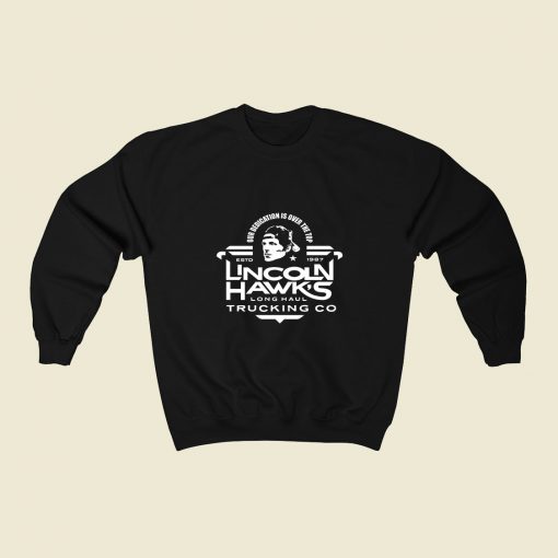 Lincoln Hawks Trucking 80s Sweatshirt Style