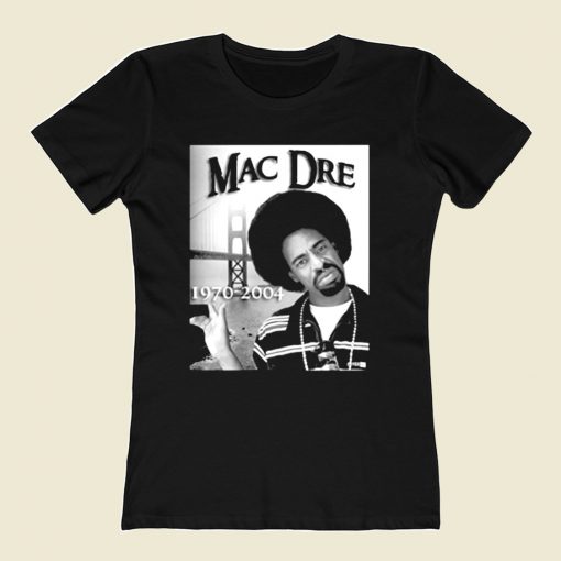 Mac Dre Hip Hop Rap 80s Womens T shirt