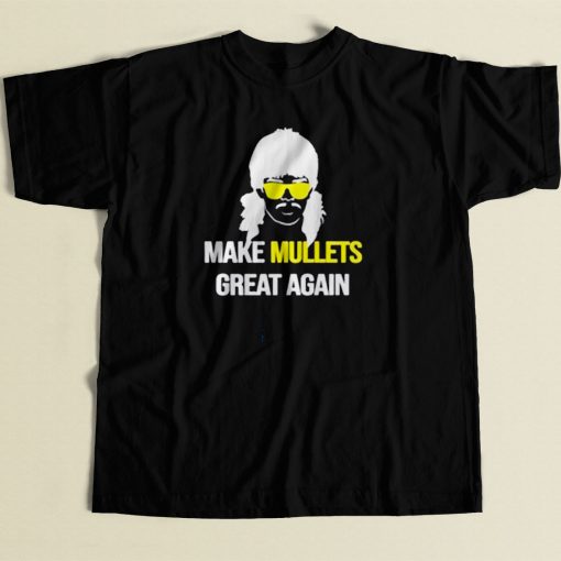 Make Mullets Great Again 80s Mens T Shirt