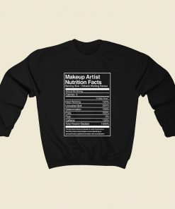 Makeup Artist Nutrition Facts Tb Sweatshirt Street Style