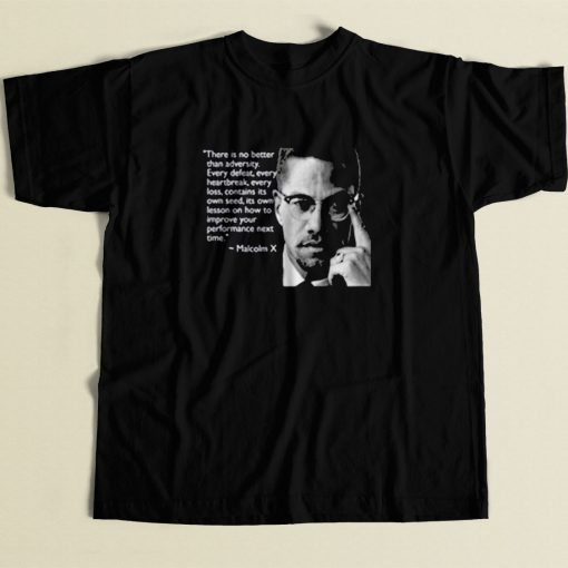 Malcolm X There Is No Better Than Adversity 80s Mens T Shirt