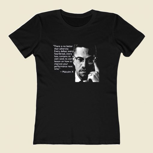 Malcolm X There Is No Better Than Adversity 80s Womens T shirt