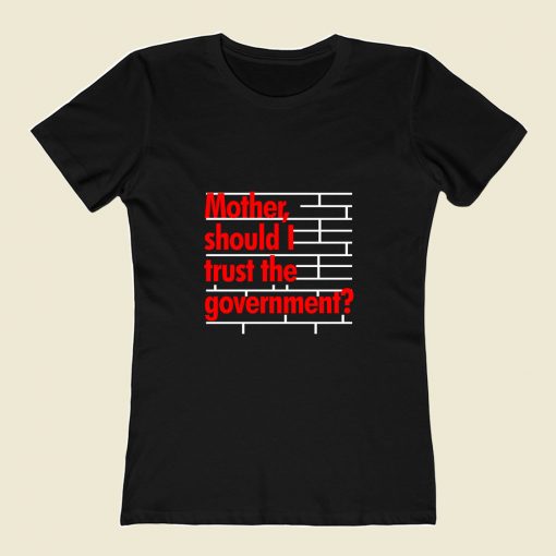 Mother Should I Trust The Government 80s Womens T shirt