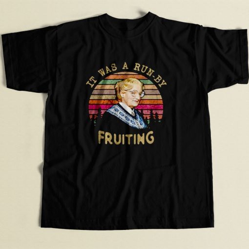 Mrs Doubtfire It Was A Run By Fruiting 80s Mens T Shirt