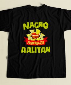 Nacho Average Aaliyah 80s Mens T Shirt