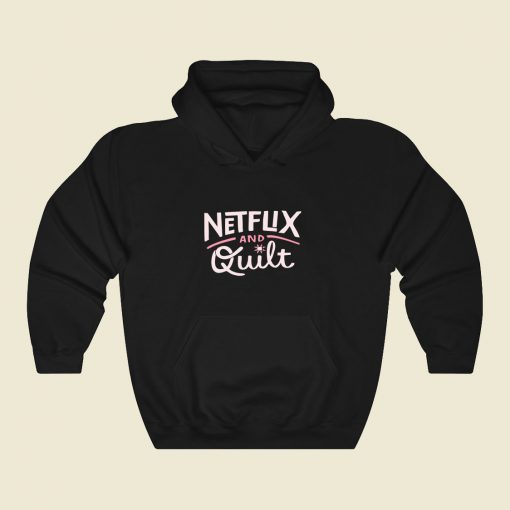 Netflix And Quilt Cool Hoodie Fashion