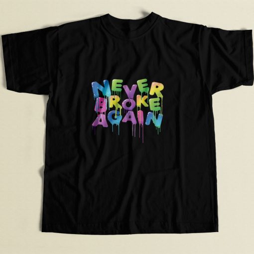 Never Broke Again Spring Drip 80s Mens T Shirt