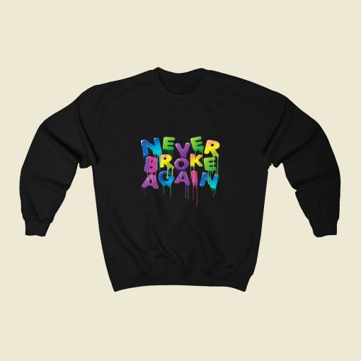 Never Broke Again Spring Drip 80s Sweatshirt Style