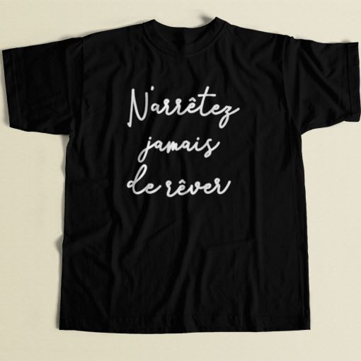 Never Stop Dreaming French 80s Mens T Shirt