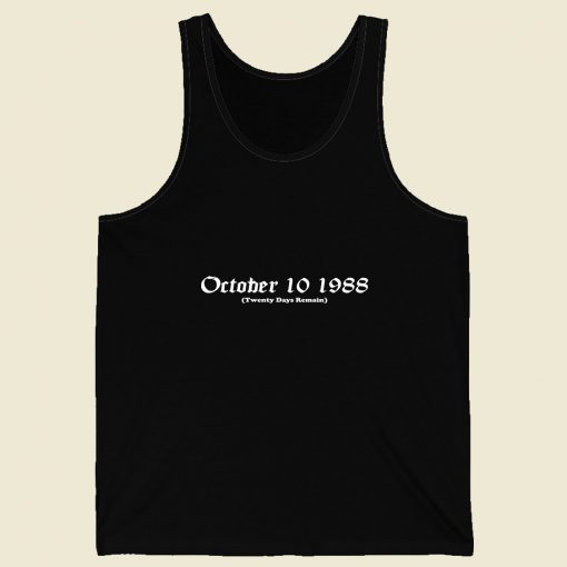 October 10 1988 Twenty Days Remain Retro Mens Tank Top