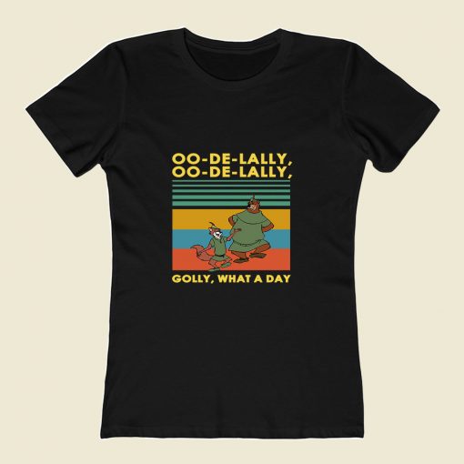 Oo De Lally Golly What A Day 80s Womens T shirt