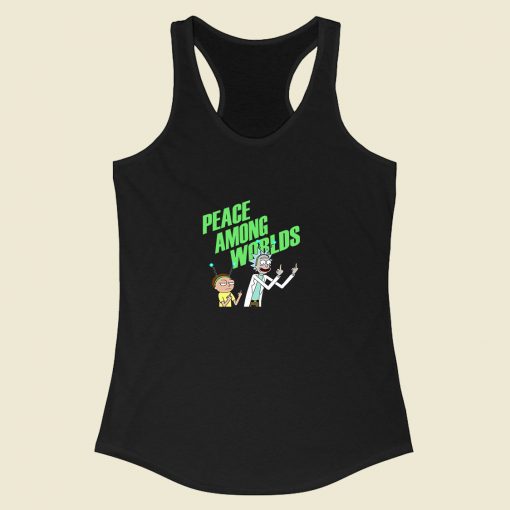 Peace Among Worlds Rick And Morty Racerback Tank Top