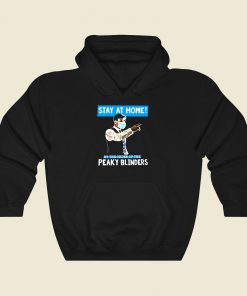 Peaky Blinders Stay At Home Cool Hoodie Fashion