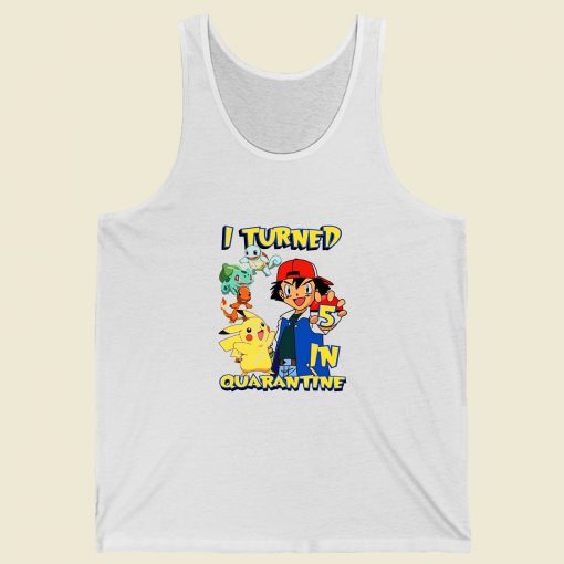 Pokemon I Turned Quarantine Summer Tank Top