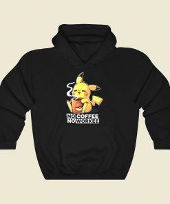 Pokemon Pikachu No Coffee No Workee Cool Hoodie Fashion